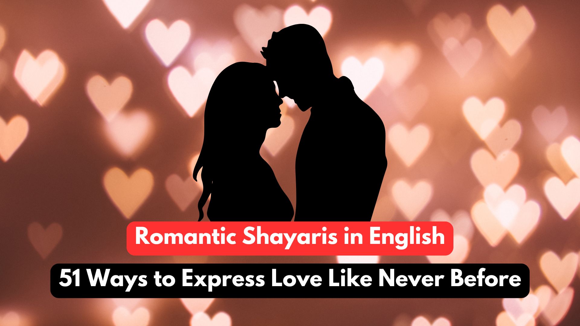 Romantic Shayari In English: 51 Ways to Express Love Like Never Before