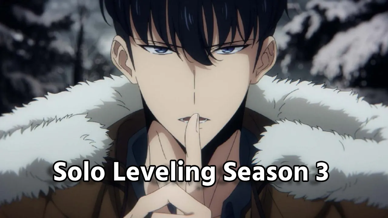 Solo Leveling Season 3: कब आएगा नया सीजन? जानिए प्लॉट और संभावित रिलीज डेट