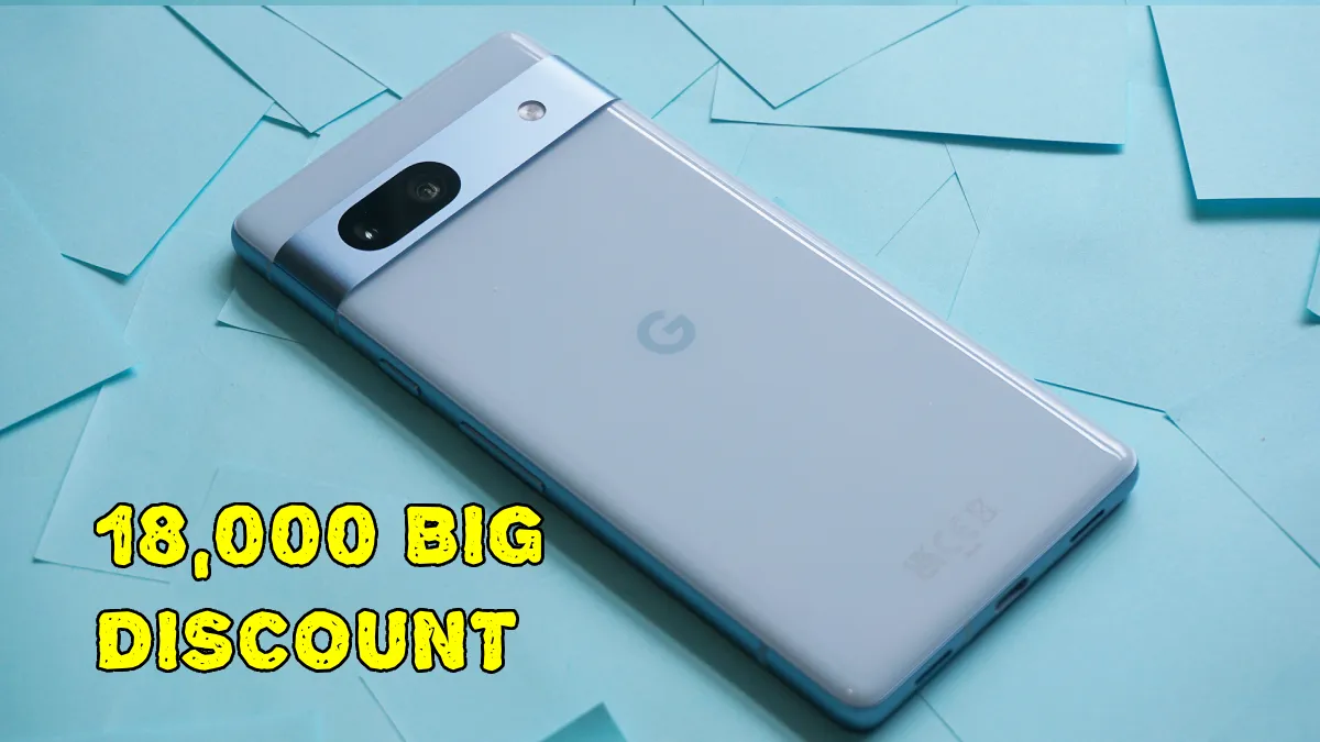 Google Pixel 8a पर ₹18,000 तक का तगड़ा डिस्काउंट, जानिए Flipkart पर क्या है धमाकेदार ऑफर