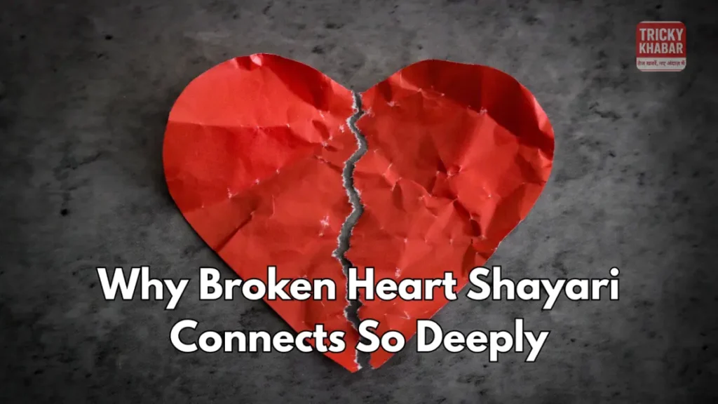 Broken Heart Shayari: Words That Heal the Wounds of a Shattered Soul